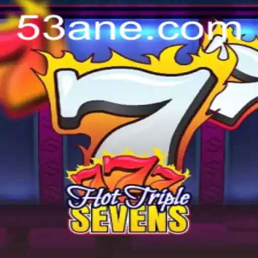 Descubra o Empolgante Jogo HotTripleSevens na Plataforma 53A.com